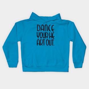 Dance Your Heart Out Kids Hoodie
